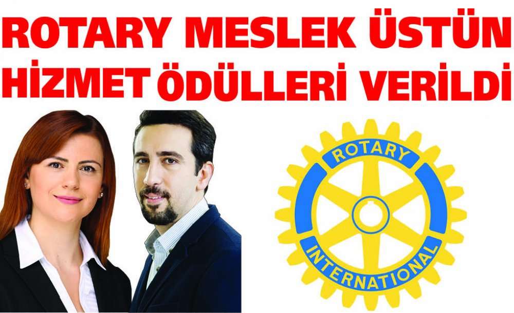 Rotary Meslek Üstün Hizmet Ödülleri Verildi