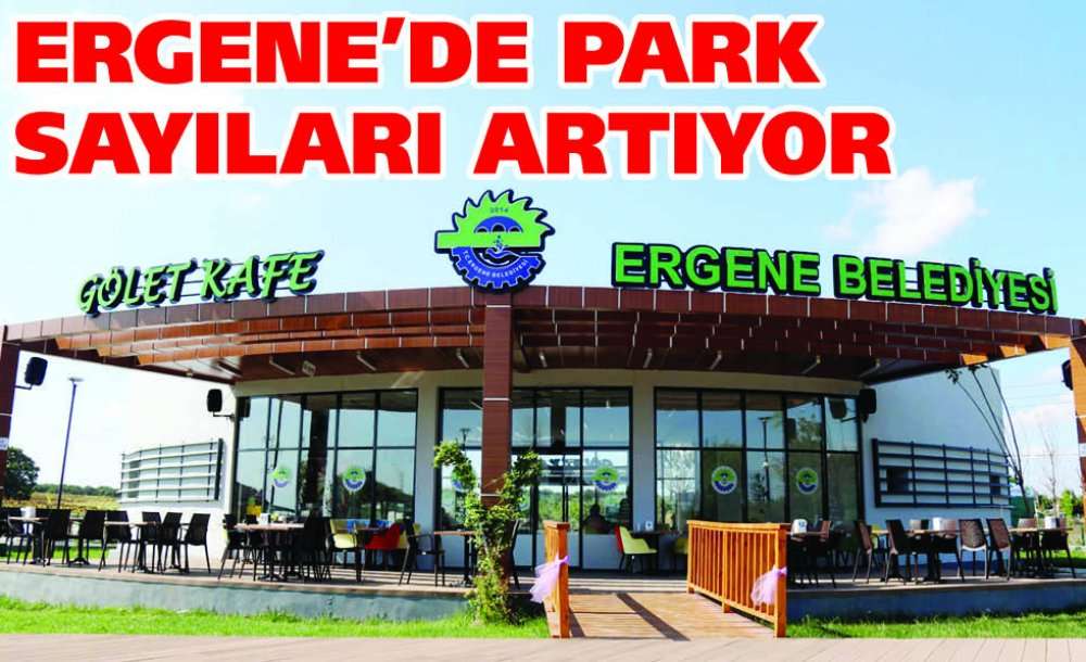 Ergene'de Park Sayıları Artıyor