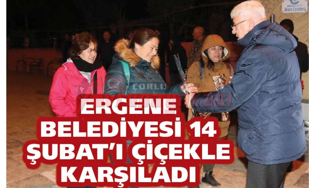 Ergene Belediyesi 14 Şubat'ı Çiçekle Karşıladı