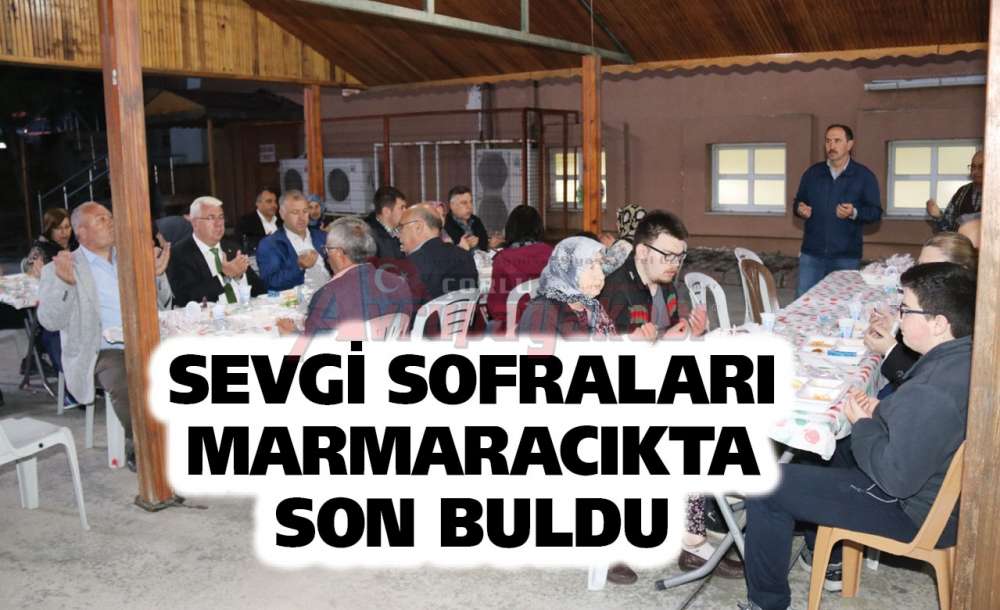 Sevgi Sofraları Marmaracıkta Son Buldu