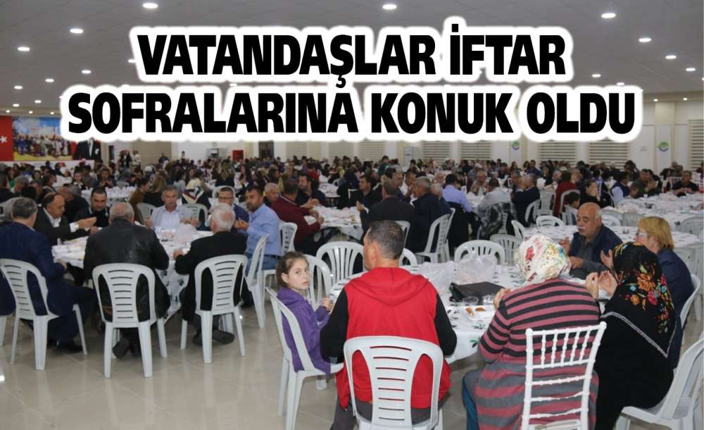 Vatandaşlar İftar Sofralarına Konuk Oldu