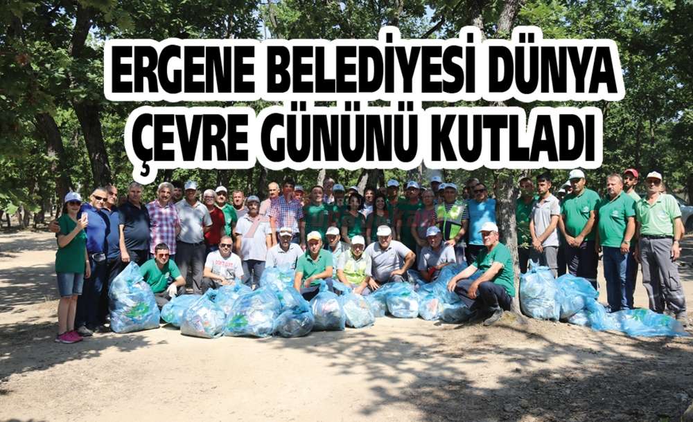 Ergene Belediyesi Dünya Çevre Gününü Kutladı