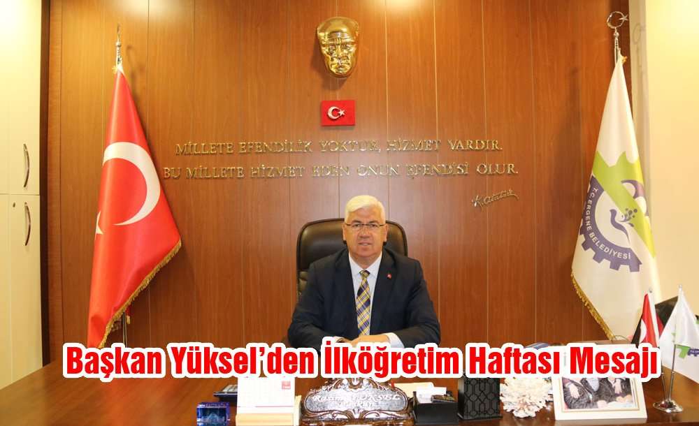 Başkan Yüksel'den İlköğretim Haftası Mesajı