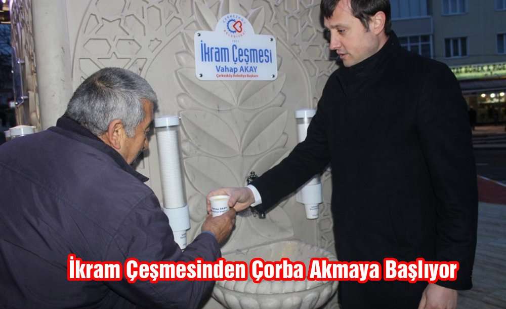 İkram Çeşmesinden Çorba Akmaya Başlıyor