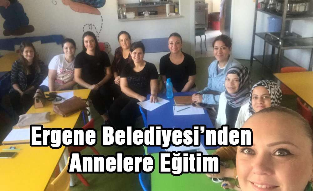 Ergene Belediyesi'nden Annelere Eğitim