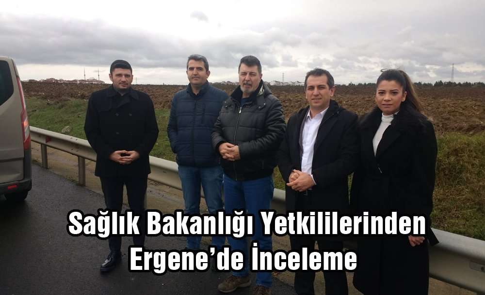 Sağlık Bakanlığı Yetkililerinden Ergene'de İnceleme