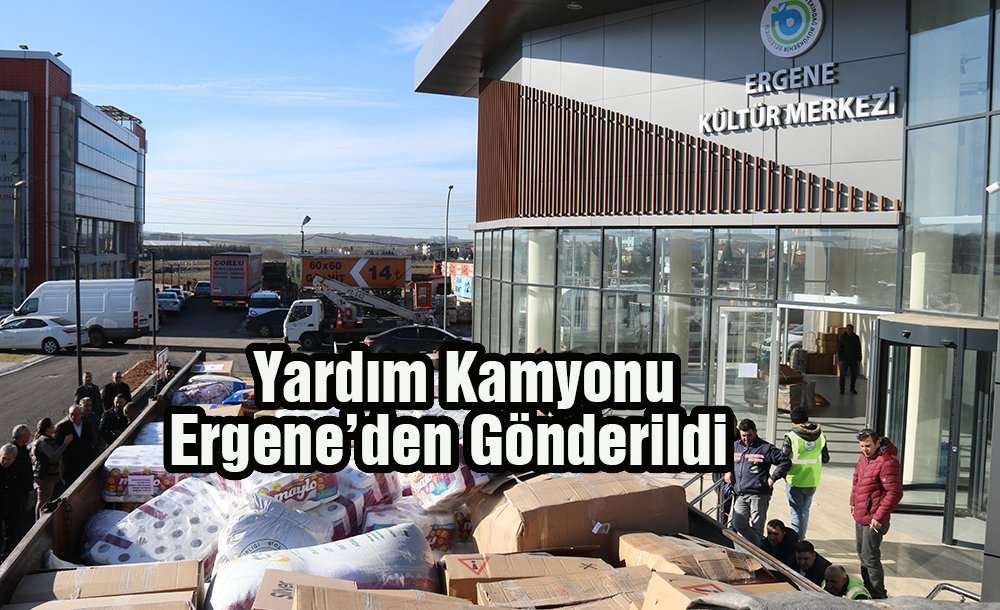 Yardım Kamyonu Ergene'den Gönderildi