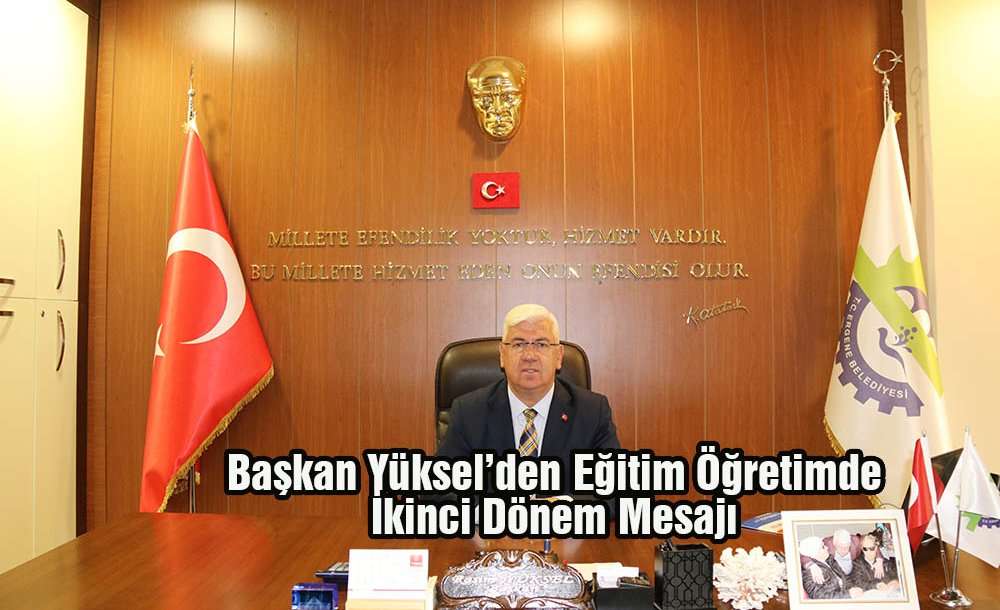 Başkan Yüksel'den Eğitim Öğretimde İkinci Dönem Mesajı 