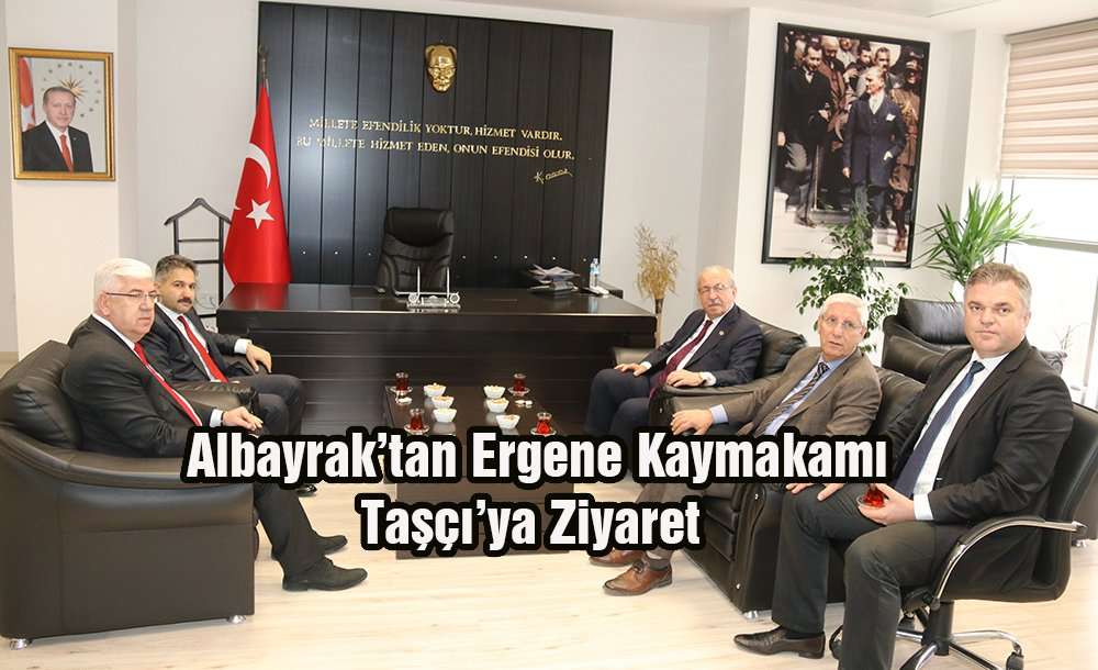 Albayrak'tan Ergene Kaymakamı Taşçı'ya Ziyaret