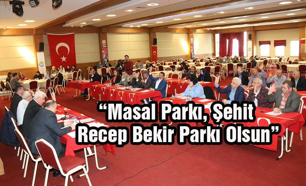 “Masal Parkı, Şehit Recep Bekir Parkı Olsun”