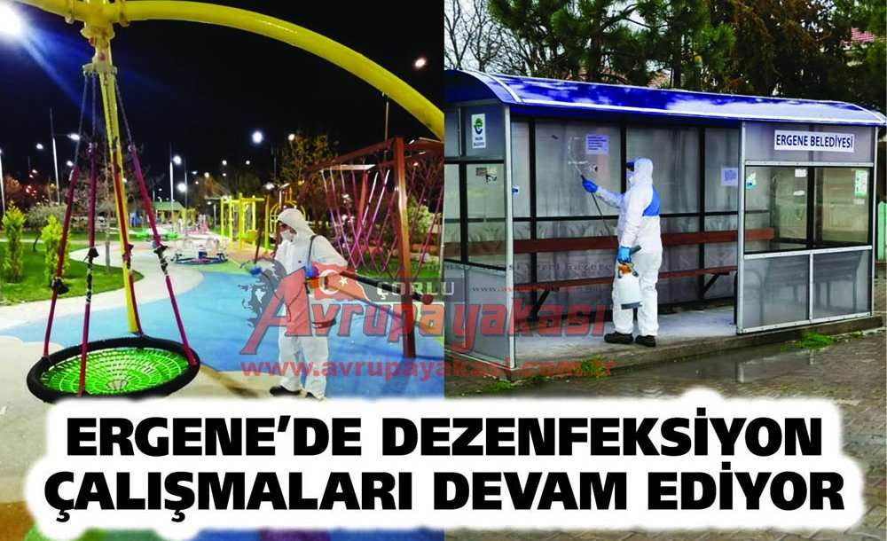 Ergene'de Dezenfeksiyon Çalışmaları Devam Ediyor