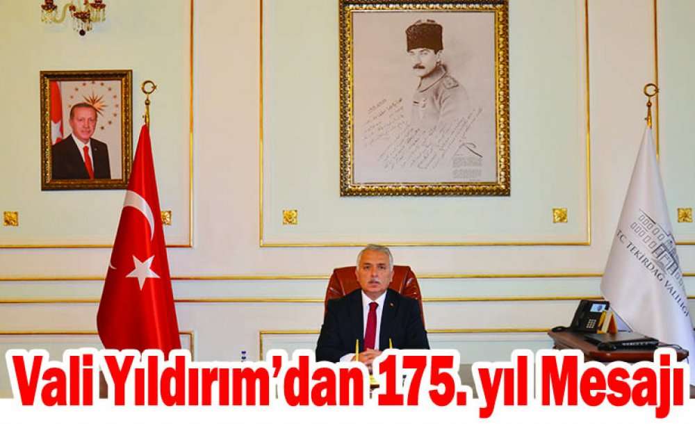 Vali Yıldırım'dan 175. Yıl Mesajı