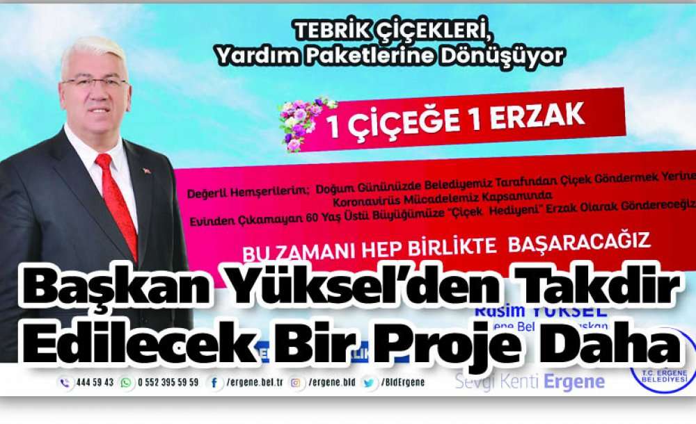 Başkan Yüksel'den Takdir Edilecek Bir Proje Daha