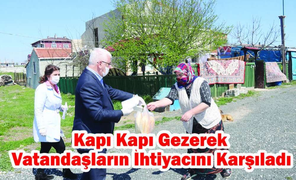 Kapı Kapı Gezerek Vatandaşların İhtiyacını Karşıladı