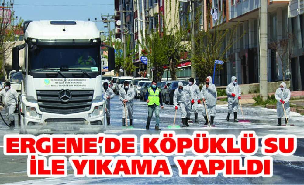 Ergene'de Köpüklü Su İle Yıkama Yapıldı