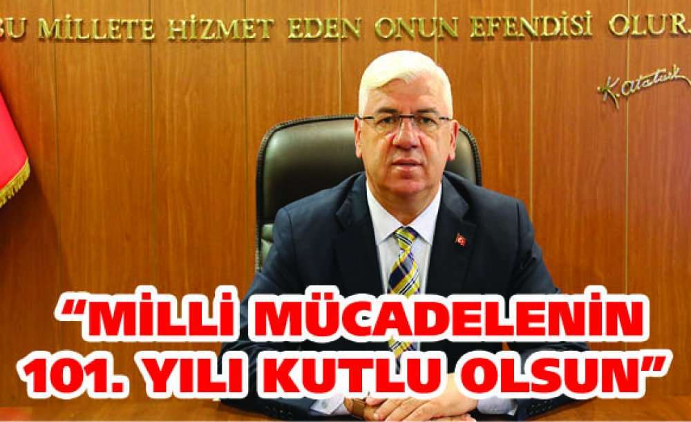  “Milli Mücadelenin 101. Yılı Kutlu Olsun”