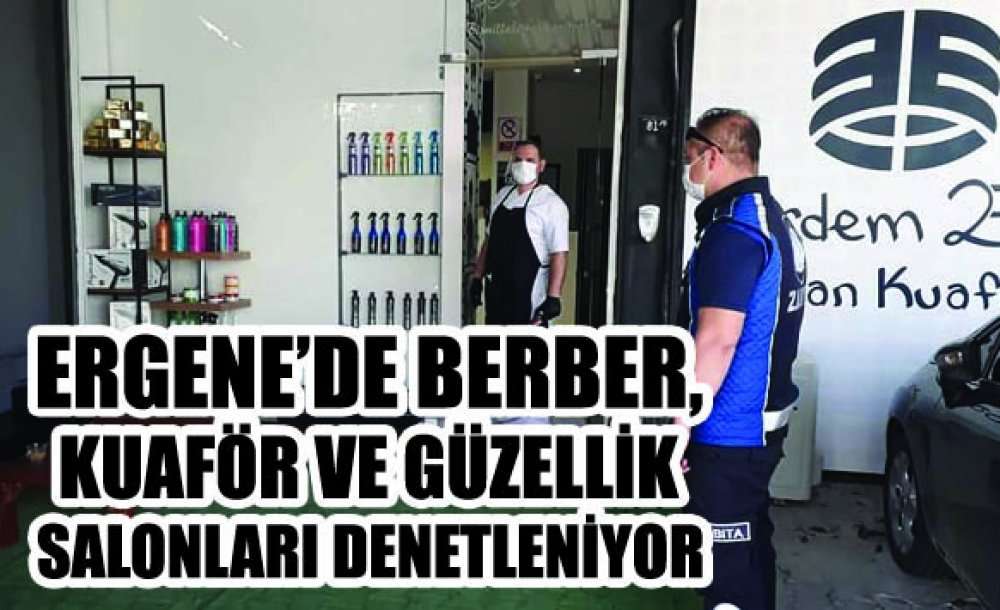 Ergene'de Berber, Kuaför Ve Güzellik Salonları Denetleniyor