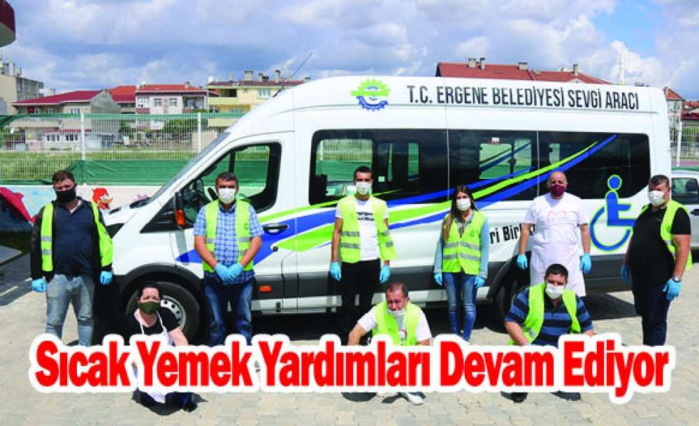 Sıcak Yemek Yardımları Devam Ediyor