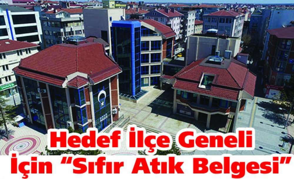 Hedef İlçe Geneli İçin “Sıfır Atık Belgesi”