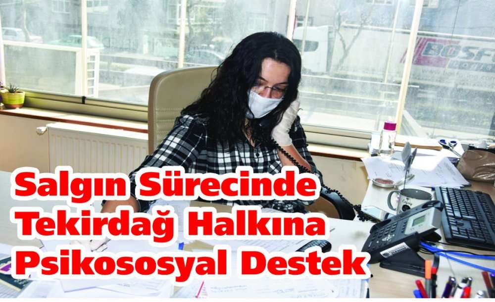 Salgın Sürecinde Tekirdağ Halkına Psikososyal Destek