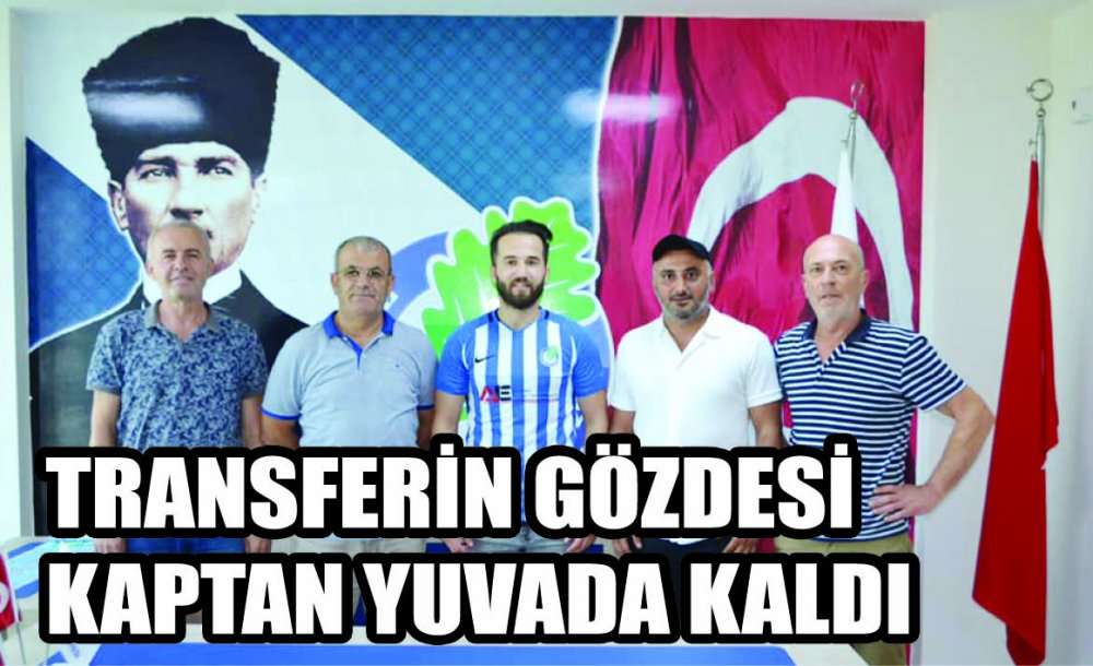 Transferin Gözdesi Kaptan Yuvada Kaldı