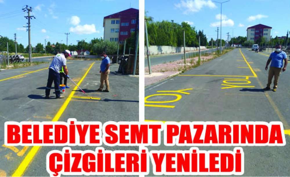 Belediye Semt Pazarında Çizgileri Yeniledi