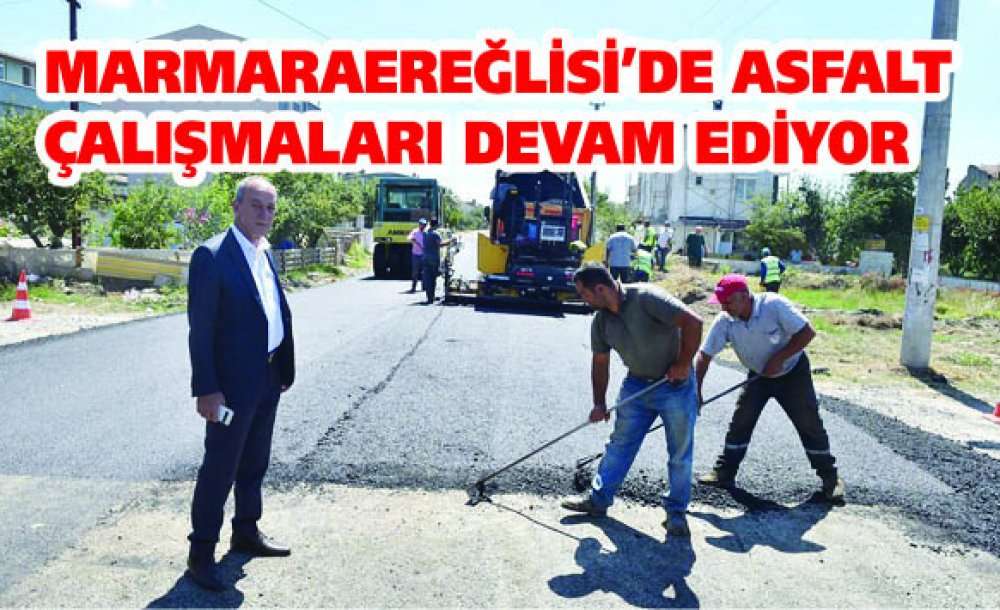 Marmaraereğlisi'de Asfalt Çalışmaları Devam Ediyor