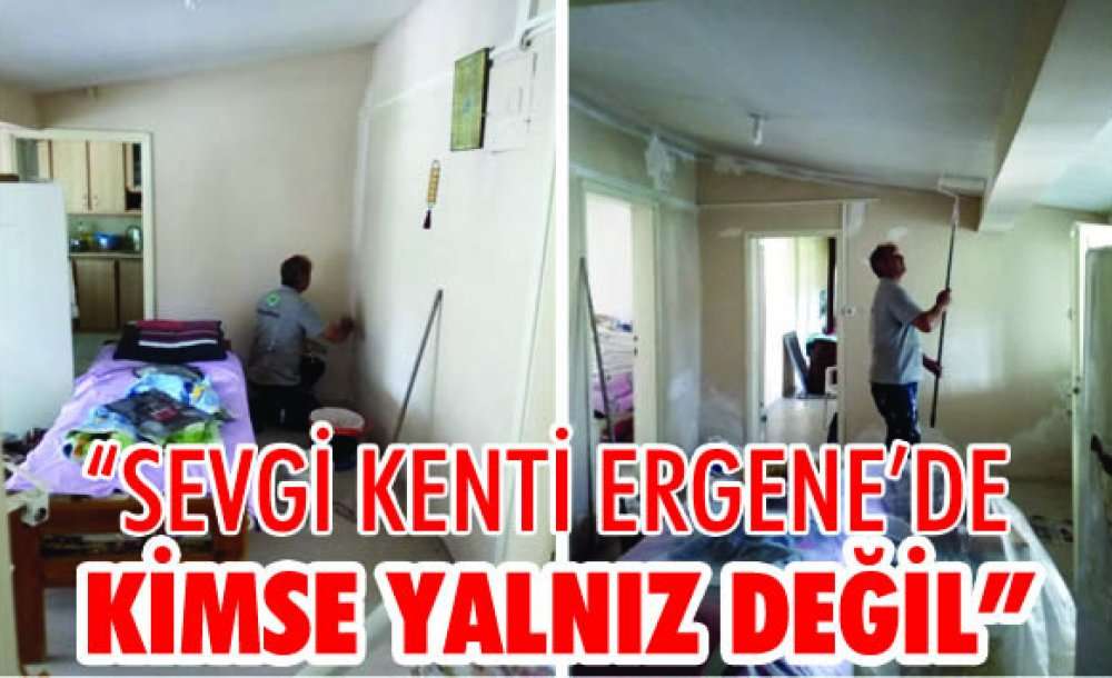 “Sevgi Kenti Ergene'de Kimse Yalnız Değil”