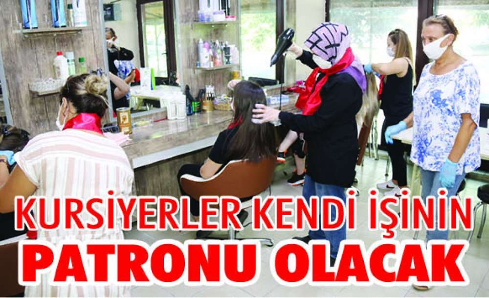 Kursiyerler Kendi İşinin Patronu Olacak