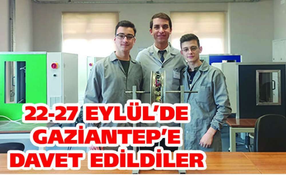 22-27 Eylül'de Gaziantep'e Davet Edildiler