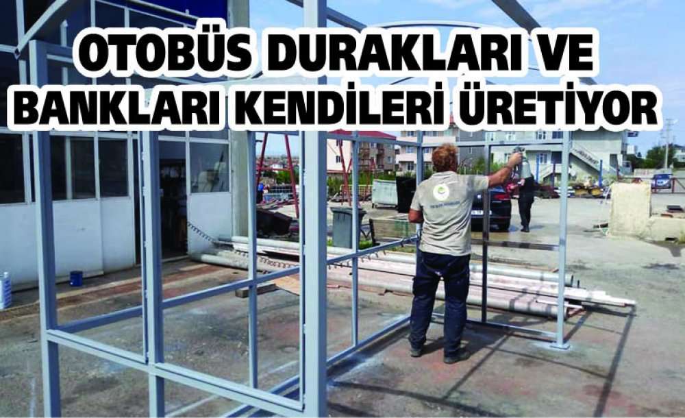 Otobüs Durakları Ve Bankları Kendileri Üretiyor