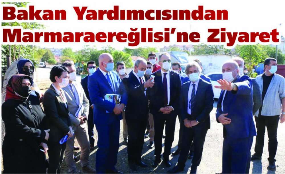 Bakan Yardımcısından Marmaraereğlisi'ne Ziyaret