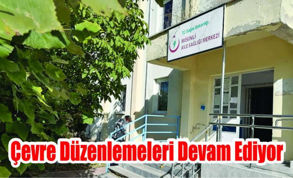 Çevre Düzenlemeleri Devam Ediyor