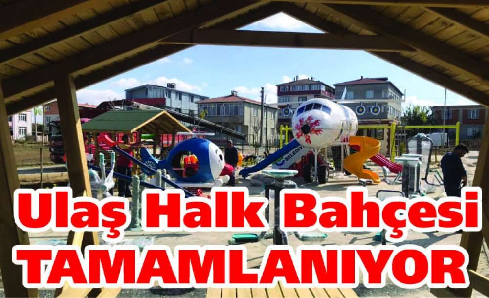 Ulaş Halk Bahçesi Tamamlanıyor