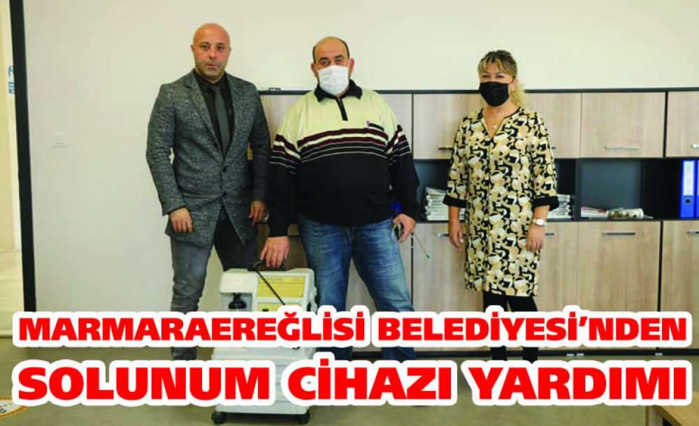 Marmaraereğlisi Belediye'sinden Solunum Cihazı Yardımı