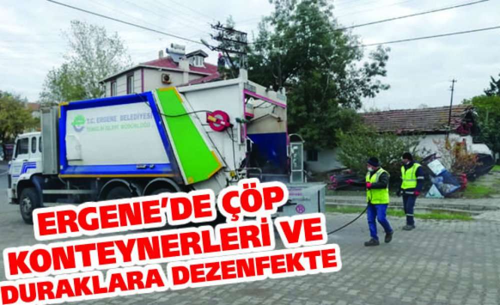 Ergene'de Çöp Konteynerleri Ve Duraklara Dezenfekte