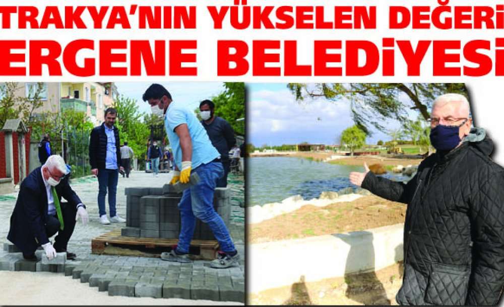 Trakya'nın Yükselen Değeri Ergene Belediyesi