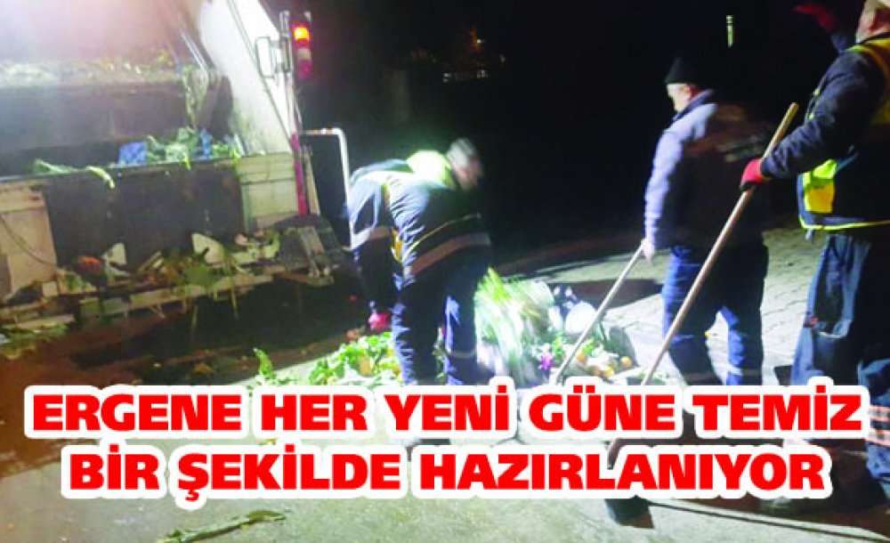 Ergene Her Yeni Güne Temiz Bir Şekilde Hazırlanıyor