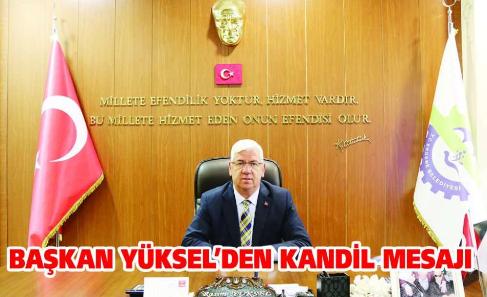 Başkan Yüksel'den Kandil Mesajı