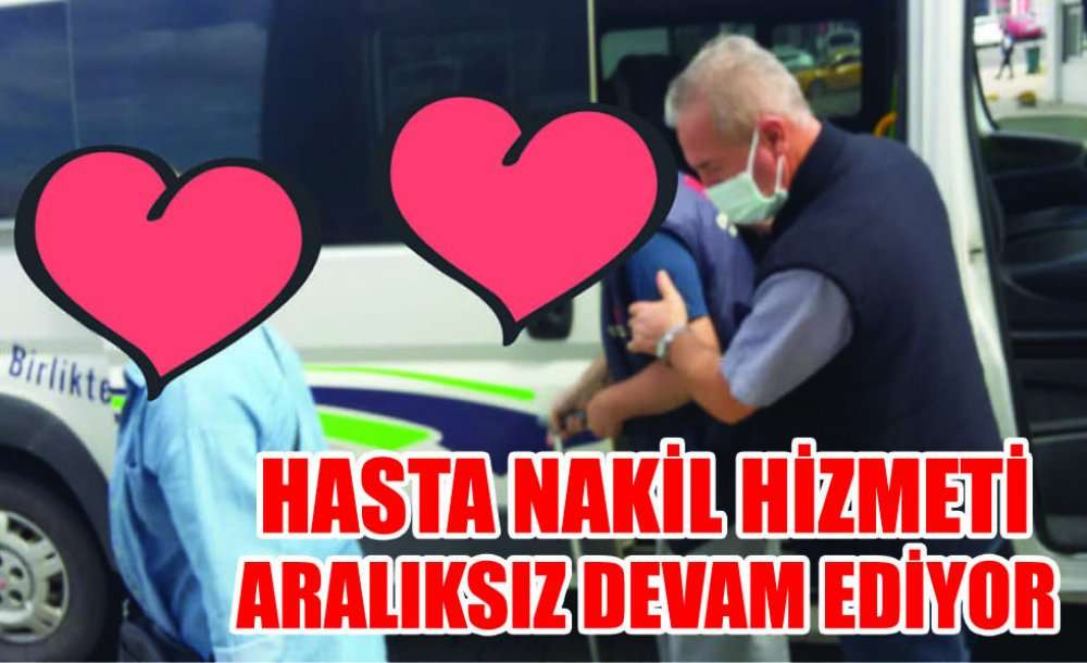 Hasta Nakil Hizmeti Aralıksız Devam Ediyor