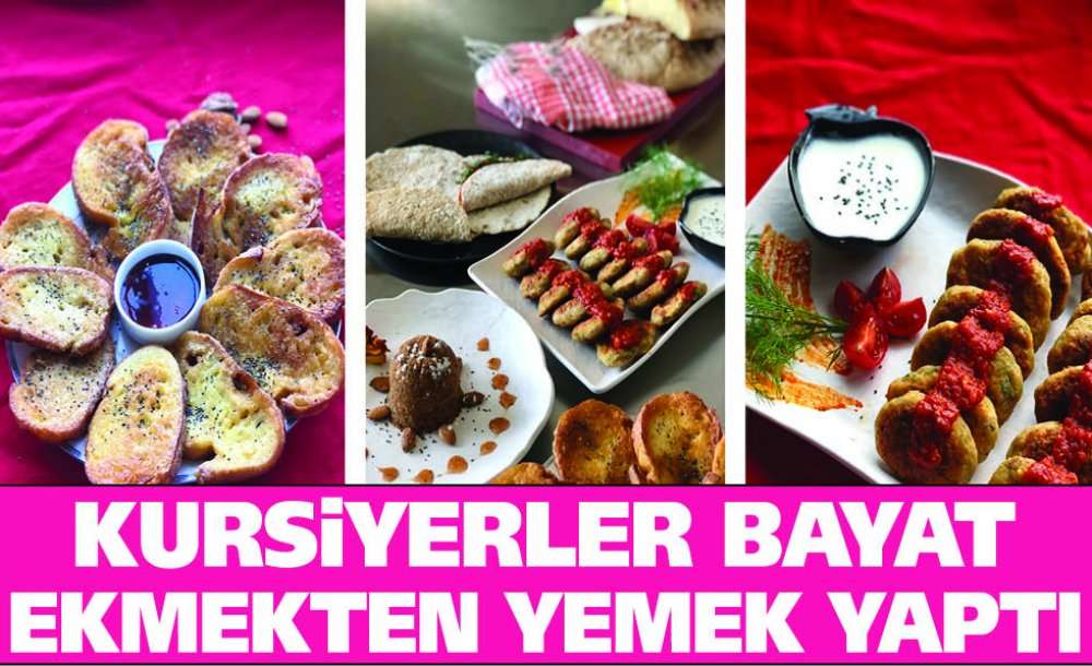 Kursiyerler Bayat Ekmekten Yemek Yaptı