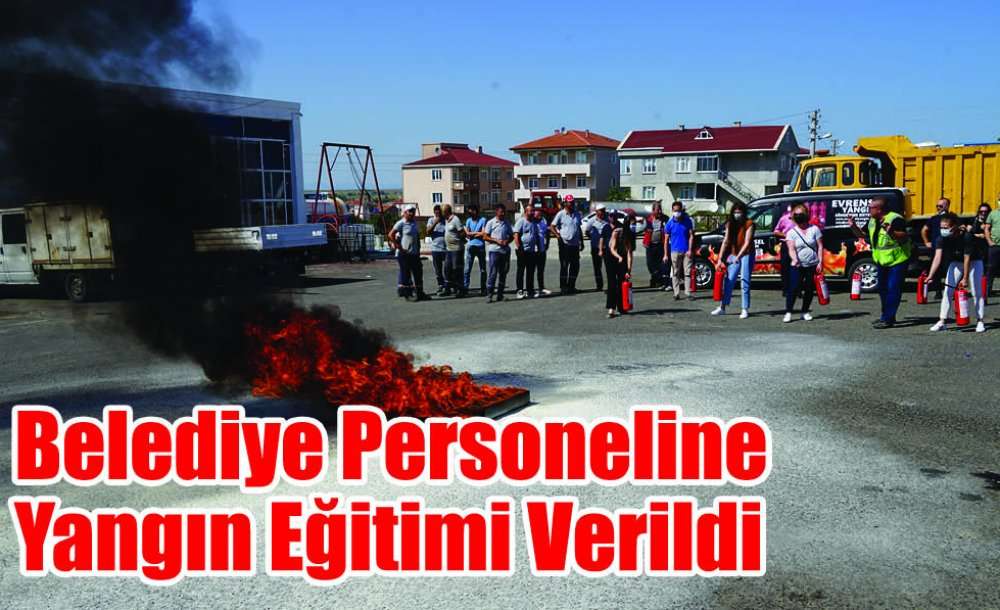 Belediye Personeline Yangın Eğitimi Verildi