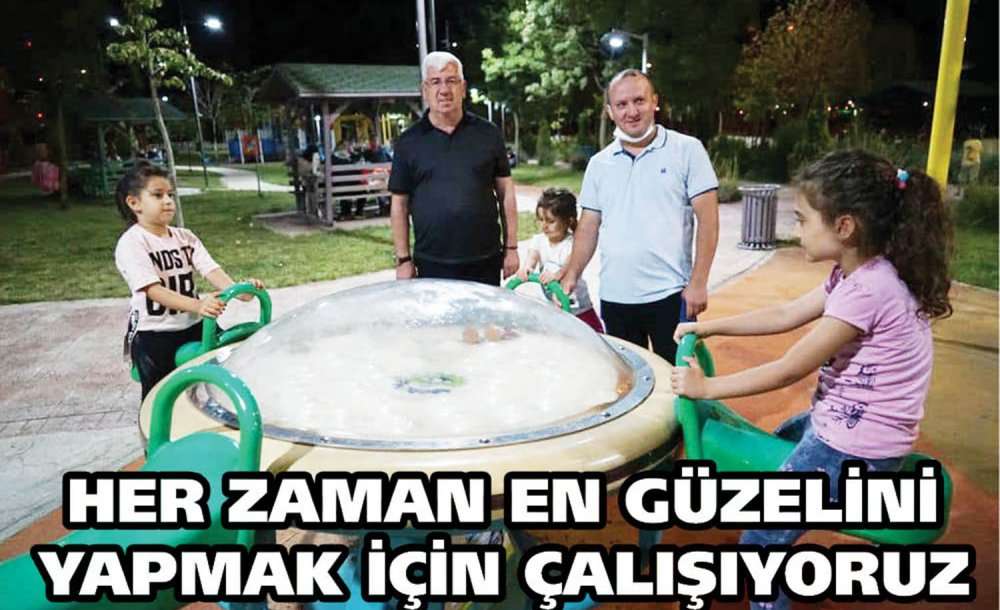 Her Zaman En Güzelini Yapmak İçin Çalışıyoruz