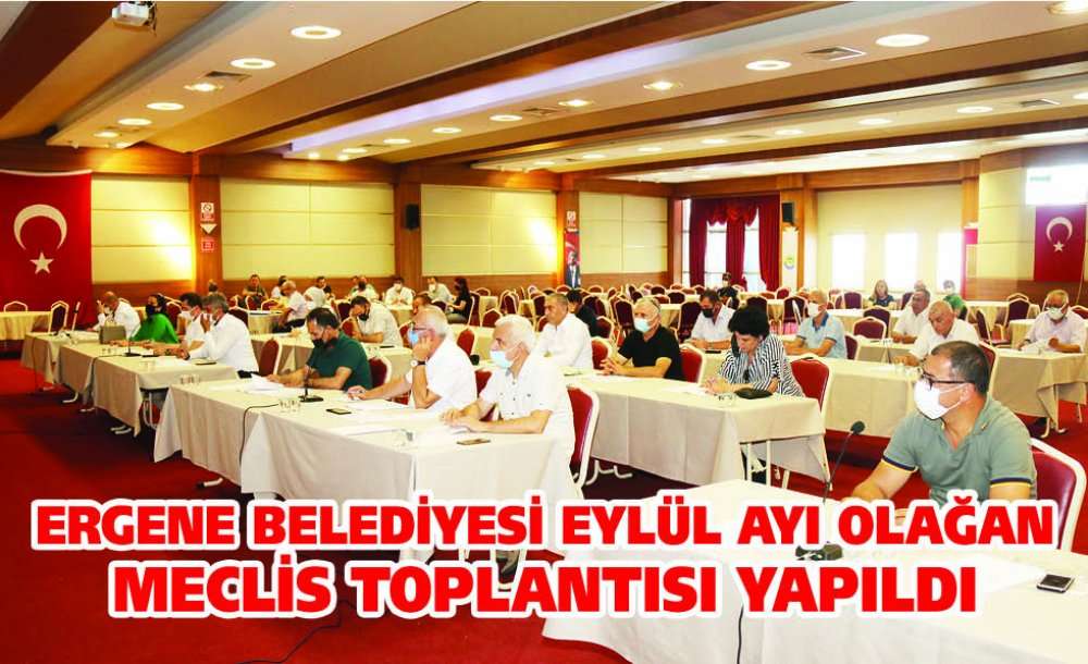 Ergene Belediyesi Eylül Ayı Olağan Meclis Toplantısı Yapıldı