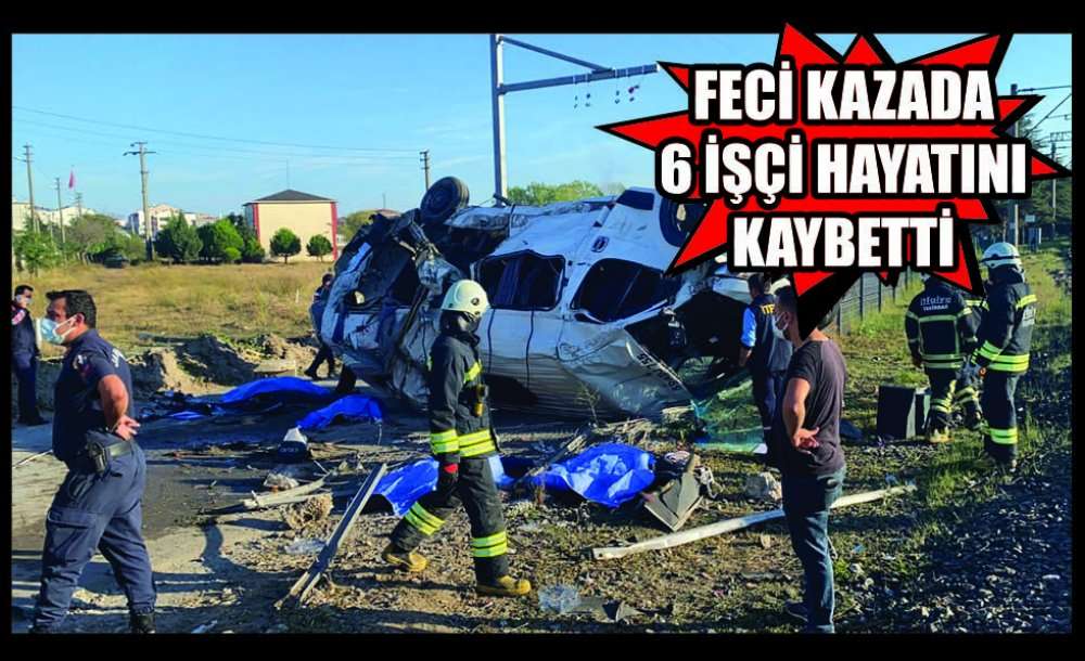 Feci Kazada 6 İşçi Hayatını Kaybetti 