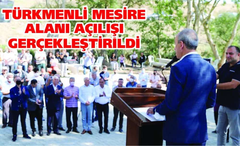 Türkmenli Mesire Alanı Açılışı Gerçekleştirildi