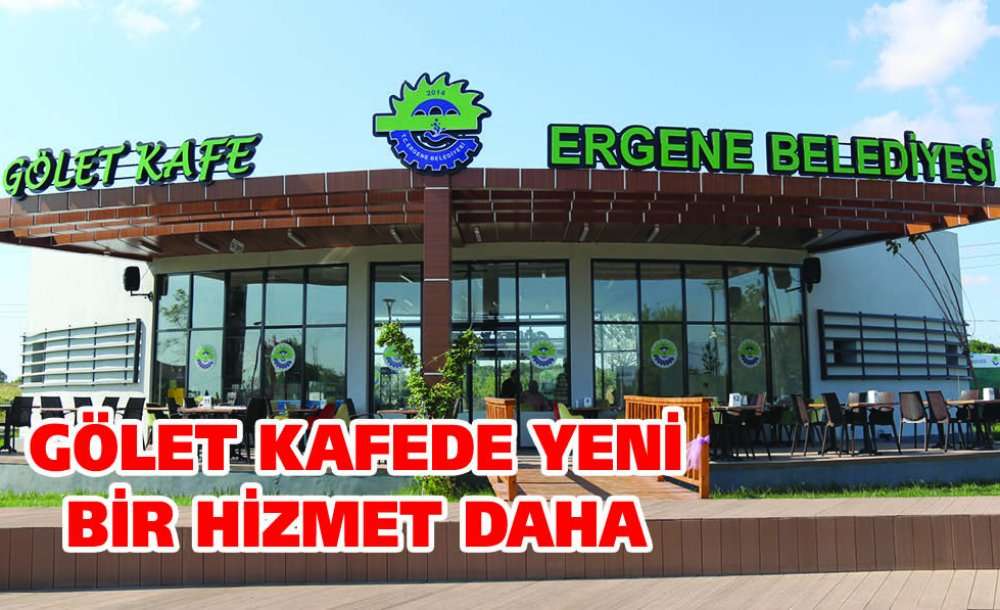 Gölet Kafede Yeni Bir Hizmet Daha