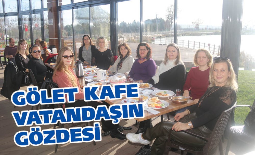 Gölet Kafe Vatandaşın Gözdesi