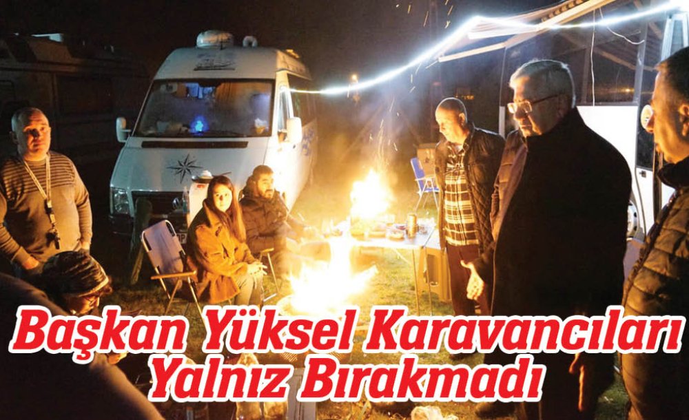 Başkan Yüksel Karavancıları Yalnız Bırakmadı