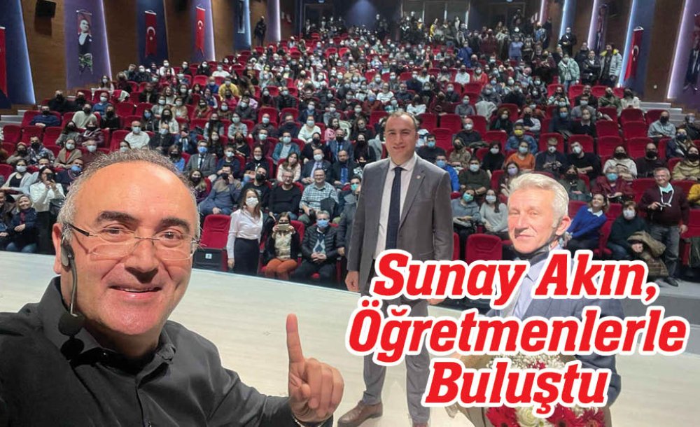 Sunay Akın, Öğretmenlerle Buluştu 